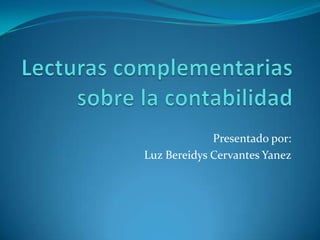 Presentado por:
Luz Bereidys Cervantes Yanez
 