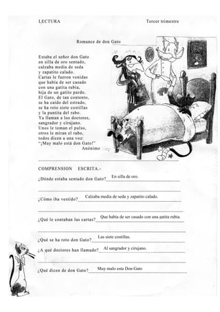 En silla de oro.
Calzaba media de seda y zapatito calado.
Que había de ser casado con una gatita rubia.
Las siete costillas.
Al sangrador y cirujano.
Muy malo esta Don Gato
 