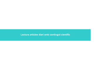 Lectura d'articles de diari amb contingut científic
 