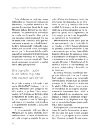 Lectura crítica de los estudios universitarios de Periodismo 
72 
Entre el abanico de posiciones adop-tadas 
sobre los est...