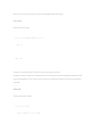 porque en este caso, como ya tenemos el primer caracter de la cadena, continuaremos agregando caracteres a partir del segundo .
Lectura de la cadena
Pasamos ahora a la lectura de la cadena:
for (; i < n-1 && (c=getchar())!=EOF && c!='n'; i++)
cad[i] = c;
cad[i] = '0';
el for empieza con un ; porque estamos omitiendo la inicialización del contador, ya que fue inicializado en el punto anterior .
Este código lee un caracter a la vez, lo agrega a cad, y se repite hasta que encuentre un fin de línea, fin de archivo, o haya leído la cantidad máxima de caracteres que se le indicó.
Luego, cierra la cadena agregando un '0' al final. Todo esto es muy similar a la forma en que los compiladores suelen implementar la funció n fgets, sólo que en lugar de getchar
usan getc o fgetc.
Limpieza del buffer
Finalmente, limpiamos el buffer si es necesario:
if (c != 'n' && c != EOF)
while ((c = getchar()) != 'n' && c != EOF);
 