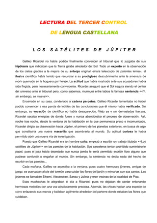 LECTURA DEL TERCER CONTROL
DE LENGUA CASTELLANA
L O S

S A T É L I T E S

D E

J Ú P I T E R

Galileo Ricardei no había po...