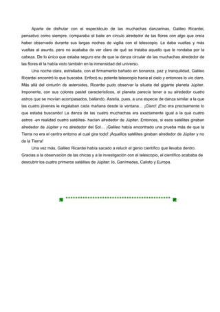 Aparte de disfrutar con el espectáculo de las muchachas danzarinas, Galileo Ricardei,
pensativo como siempre, comparaba el...