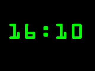 16:10
 
