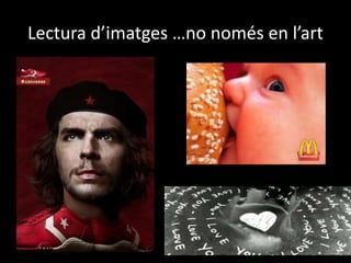 Lectura d’imatges …no només en l’art 
