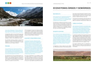 La Biodiversidad en Cifras
Sexto Informe Nacional Sobre Diversidad Biológica
18 19
Cusco, Puno, Moquegua y Tacna) y pajonal de
puna húmeda (al norte: La Libertad, Áncash,
Lima, Junín, Pasco, Huancavelica y Ayacucho).
Su importancia radica en ser provisión de agua para
actividades humanas, así como por su alta diversi-
dad de especies silvestres, endemismos y agrodiver-
sidad. Son utilizados para la ganadería de vacunos,
camélidos y ovinos, y son el hábitat de la vicuña.
Sus principales amenazas incluyen el avance de la
minería y sus pasivos ambientales derivados, el so-
brepastoreo, el avance de la agricultura, el cambio
climático y la caza de algunas especies.
PÁRAMO
Es un ecosistema con vegetación herbácea y
arbustiva, emplazado sobre paisajes con llu-
vias estacionales y lloviznas persistentes, ade-
más de fluctuaciones de temperatura. Se ubica
en las alturas de Piura y al norte de Cajamarca,
en un área aproximada de 46 184 ha.
Son importantes por servir de abastecimiento y re-
gulación de los recursos hídricos, del clima y de la
erosión, y para actividades agrícolas, de pastoreo y
colecta de recursos farmacológicos, así como por su
valor turístico. Su amenaza principal es el cambio
climático y el cambio de uso de tierras.
Se ha investigado en el proceso de captura de carbo-
no y en mitigar los cambios en la regulación hídrica
causados por el cambio climático y el crecimiento
poblacional humano. Es también notable la descrip-
ción de nuevas especies del páramo peruano, entre
las que se cuentan anfibios y mariposas.
GLACIAR Y ZONA PERIGLACIAR
Los glaciares son áreas cubiertas de hielo
permanente, mientras la zona periglaciar es
definida como un ecosistema andino, gene-
ralmente ubicada encima de los 4500 m s. n.
m. El Perú posee el 71 % de los glaciares tropi-
cales del mundo, en el que basa gran parte de
su potencial hídrico; asimismo, son fuente de
alimentación de ríos y lagunas. El agua dulce de
glaciares es de vital importancia para el consu-
mo humano, la generación de energía, el man-
tenimiento de ecosistemas naturales, el control
del clima y el desarrollo de diversas actividades
económicas.Tienen un rol como atractivos
turísticos muy importante.
En el país se distribuyen en 18 cordilleras, siendo
la Cordillera Blanca y la Cordillera de Vilcanota las
que mayor área glaciar presentan. En 1962, los gla-
ciares peruanos tenían una extensión estimada de
2399,06 km2, mientras que al 2016 esa área se redujo
a 1114,11 km2, lo que significa una pérdida del 53,56 %.
ECOSISTEMAS ÁRIDOS Y SEMIÁRIDOS
MATORRALES
Acá los arbustos son la vegetación predominan-
te. Se dividen en dos: matorral xérico (300-
2000 m s. n. m., al oeste de los Andes) y matorral
andino (1500-4500 m s. n. m., extendido al lado
occidental de la cordillera andina).
Su importancia se debe por formar parte en la regu-
lación del clima, el ciclo del agua y la retención de
suelos. Son fuente de combustible para poblaciones
locales, así como hábitat de numerosas especies. Las
mayores amenazas son: las actividades mineras y
agrícolas, el sobrepastoreo, la explotación de arbus-
tos y por su uso como combustible.
DESIERTO COSTERO
Es un ecosistema árido a hiperárido despro-
visto casi de vegetación. Su paisaje es escaso en
flora y solo interrumpido por lomas costeras
y montes ribereños. Limita el océano Pacífico
con playas de diferente estructura y compo-
sición, acantilados y tablazos.A lo largo del
desierto, se aprecian humedales costeros con-
formados por lagunas salobres con totorales
y juncos; por ejemplo, Medio Mundo, Paraíso
(Huacho), Puerto Viejo (Cañete) y Caucato
(Pisco).
La vegetación es escasa, aunque las más notables
son: tillandsiales,cactáceas y matorral bajo espinoso.
Esta misma escasez determina la pobreza en fauna,
pero permite especies endémicas. Entre las aves más
comunes destacan: lechuza de los arenales, minero
peruano y fringilo apizarrado, entre otros.
Se encuentra muy amenazado, sobre todo porque acá
se asienta el 55,9 % de la población del país, en ciu-
dades con crecimiento constante (Lima,Trujillo e Ica).
LOMAS COSTERAS
Son ecosistemas de desierto con vegetales xeró-
filas efímeras. Se generan en cadenas de colinas
y cerros bajos en los interfluvios desérticos.
Están estrechamente relacionadas a la conden-
sación de agua a partir de las nieblas costeras
invernales (oasis de neblinas). Por depender
de la estacionalidad climática, mantienen una
periodicidad: se dan entre junio y octubre.
La captación de neblinas les da el potencial de proveer
agua a poblaciones locales. Contienen plantas y ani-
males endémicos. Son usadas para pastoreo de gana-
do vacuno y caprino.Actualmente, las más cercanas a
las ciudades funcionan para actividades ecoturísticas
y educación ambiental: en el 2016 la Reserva Nacional
de Lachay registró más de 40 000 visitantes y las Lo-
mas de Lúcumo más de 18 000, ambas en Lima.
Sus mayores amenazas están en la expansión ur-
bana (sobre todo en Lima), el uso del sustrato por
fábricas cementeras y el impacto potencial del cam-
bio climático.
Foto:
Will
Espinoza
Quebrada Cojup, Huaraz (Áncash).
Foto:
José
Álvarez
Atiquipa, Caravelí (Arequipa).
 