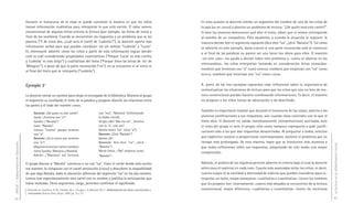 Durante el transcurso de la clase se puede constatar la manera en que los niños                                             En esta ocasión la docente exhibe un segmento del nombre de uno de los niños de
                                     toman información cualitativa para interpretar lo que está escrito. El valor sonoro                                         la sala (NA en LORENA) y plantea un problema de lectura: “¿De quién será este cartel?”.
                                     convencional de algunas letras orienta la lectura (por ejemplo, las letras de inicio y                                      Si bien los alumnos desconocen qué dice el texto, saben que el mismo corresponde
                                     final de los nombres). Cuando se encuentran sin respuesta a un problema que se les                                          al nombre de un compañero. Para ayudarlos, y cuando la situación lo requiere, la
                                     plantea (“Y de estos dos, ¿cuál será el cartel de ‘Ludmila’?”), la docente aporta más                                       maestra decide leer el segmento expuesto (Acá dice “na”, ¿dirá “Natalia”?). Tal como
                                     información verbal para que puedan coordinar: lee sin señalar “Ludmila” y “Lucía”.                                          se advierte en este ejemplo, darse cuenta si una parte reconocida está al comienzo
                                     Es interesante advertir cómo los niños a partir de esta información logran decidir
                                                                                                                                                                 o al final de las palabras no parece ser una tarea tan obvia para ellos. El maestro
                                     cuál es cuál considerando propiedades cuantitativas (“Porque ‘Lucía’ es más cortito
                                                                                                                                                                 –en este caso– los ayuda a decidir sobre este problema y –como se observa en los
                                     y ‘Ludmila’ es más largo”) y cualitativas del texto (“Porque tiene las letras de ‘mi’ de
                                                                                                                                                                 intercambios– los niños interpretan tomando en consideración letras conocidas:
                                     ‘Milagros’”), a pesar de que la parte reconocida ("mi"), no se encuentre ni al inicio ni
                                                                                                                                                                 nombres que terminan con “a” como MARIANA, nombres que empiezan con “na” como
                                     al final del texto que se interpreta ("Ludmila").
                                                                                                                                                                 NATALIA, nombres que terminan con “na” como LORENA.



                                     Ejemplo 37                                                                                                                  A partir de los tres ejemplos expuestos cabe reflexionar sobre la importancia de
                                                                                                                                                                 contextualizar las situaciones de lectura para que los niños que aún no leen de ma-
                                     La docente extrae un nombre para elegir el encargado de la biblioteca. Muestra al grupo                                     nera convencional puedan hacerlo coordinando informaciones. Es decir, el maestro
                                     el segmento NA ocultando el resto de la palabra y propone discutir las relaciones entre                                     no propone a los niños tareas de adivinación o de descifrado.
                                     las partes y el todo del nombre LORENA.
                                                                                                                                                                 También es importante resaltar que durante el transcurso de las clases, solicita a los
                                               Docente: ¿De quién es este cartel?                           con “ma”, “Mariana” (enfatizando
                                               Javier: ¡Termina con “a”!                                    la sílaba inicial).                                  alumnos justificaciones a sus respuestas, aún cuando estas coinciden con lo que el
                                               Sandra: ¡“Nicolás”!                                          Sergio: ¡No! “Ma-ria-na”... termina                  texto dice. El docente no valida inmediatamente interpretaciones acertadas ante
                                               Juan: “Natalia”.                                             con la “a”, ¿no ves?                                 el resto del grupo ni ante el propio niño como tampoco repregunta o pide justifi-
                                               Lorena: “Lorena” porque termina                              (Varios dicen “na”, otros “a”).
                                                                                                                                                                 caciones sólo a los que dan respuestas desacertadas. Al preguntar a todos, solicitar
                                               con “a”.                                                     Docente: ¿Dirá “Natalia”?
                                               Docente: ¿Es el único que termina                            Varios: ¡Sí!                                         que expliciten razones o proporcionar contraejemplos, sostiene el problema por un
                                               con “a”?                                                     Docente: Acá dice “na”; ¿dirá                        tiempo más prolongado. De esta manera, logra que se involucren más alumnos y
DGCyE / Subsecretaría de Educación




                                                                                                                                                                                                                                                             La lectura en la alfabetización inicial
                                               (Algunos enuncian varios nombres                             “Natalia”?                                           que todos reflexionen sobre sus respuestas, asegurando de este modo una mayor
                                               como Sandra, Mariana y Natalia).                             María Elena: ¡“Na” empieza como                      comprensión.
                                               Adrián: ¡“Mariana” no! Termina                               “Natalia”!

                                     El grupo discute si “Natalia” comienza o no con “na”. Traen el cartel donde está escrito                                    Además, el análisis de los registros permite advertir el criterio bajo el cual la docente
                                     ese nombre, lo comparan con el cartel semioculto (LORENA) y descubren la imposibilidad                                      selecciona el material en cada caso. Cuanto más avanzados están los niños, es decir,
                                     de que diga Natalia, dada la ubicación diferente del segmento “na” en los dos carteles.                                     cuanto mayor es la cantidad y diversidad de indicios que pueden considerar para in-
                                     Lorena trae espontáneamente otro cartel con su nombre y justifica la anticipación que                                       terpretar un texto, mayor semejanza –cualitativa o cuantitativa– tienen los nombres
                                     había realizado. Otros segmentos, luego, permiten confirmar el significado.                                                 que les propone leer. Inversamente, cuanto más alejados se encuentran de la lectura
                                     7
                                         Publicado en: Kaufman, A. M.; Castedo, M. L.; Teruggi, L. A; Molinari, M. C.: Alfabetización de niños: construcción e   convencional, mayor diferencia –cualitativa o cuantitativa– tienen las escrituras
                                         intercambio. Buenos Aires, Aique, 1989, pp. 72 y 73.

42                                                                                                                                                                                                                                                           43
 