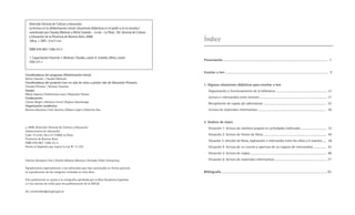 Dirección General de Cultura y Educación
  La lectura en la alfabetización inicial: situaciones didácticas en el jardín y en la escuela /
  coordinado por Claudia Molinari y Mirta Castedo - 1a ed. - La Plata : Dir. General de Cultura
  y Educación de la Provincia de Buenos Aires, 2008.
  100 p. + DVD ; 21x17 cm.                                                                         Índice
  ISBN 978-987-1266-33-3

  1. Capacitación Docente. I. Molinari, Claudia, coord. II. Castedo, Mirta, coord.
                                                                                                   Presentación ................................................................................................................................................. 7
  CDD 371.1

                                                                                                   Enseñar a leer ............................................................................................................................................... 9
Coordinadoras del programa Alfabetización Inicial
Mirta Castedo | Claudia Molinari
Coordinadoras del proyecto Leer en sala de cinco y primer año de Educación Primaria
Claudia Petrone | Viviana Traverso
                                                                                                   1. Algunas situaciones didácticas para enseñar a leer
Equipo                                                                                                  Organización y funcionamiento de la biblioteca ....................................................................... 13
María Dapino | Guillermina Lanz | Alejandro Paione
Colaboración                                                                                            Lectura e intercambio entre lectores ............................................................................................. 17
Liliana Alegre | Adriana Corral | Regina Usandizaga                                                     Recopilación de coplas y/o adivinanzas ....................................................................................... 23
Organización académica
Romina Bozzano | Inés Sancha | Aldana López | Gabriela Hoz                                              Lectura de materiales informativos ............................................................................................... 29


                                                                                                   2. Análisis de clases
© 2008, Dirección General de Cultura y Educación                                                        Situación 1: lectura de nombres propios en actividades habituales ................................... 37
Subsecretaría de Educación
Calle 13 entre 56 y 57 (1900) La Plata                                                                  Situación 2: lectura de títulos de libros ....................................................................................... 44
Provincia de Buenos Aires
                                                                                                        Situación 3: elección de libros, exploración e intercambio entre los niños y el maestro ..... 58
ISBN 978-987-1266-33-3
Hecho el depósito que marca la Ley N° 11.723                                                            Situación 4: lectura de un cuento y apertura de un espacio de intercambio .................. 61
                                                                                                        Situación 5: lectura de coplas ......................................................................................................... 69

Edición Georgina Fiori | Diseño Bibiana Maresca | Armado Pablo Schoening                                Situación 6: lectura de materiales informativos ........................................................................ 77

Agradecemos especialmente a las editoriales que han autorizado en forma gratuita
la reproducción de las imágenes incluidas en esta obra.                                            Bibliografía .................................................................................................................................................. 93

Esta publicación se ajusta a la ortografía aprobada por la Real Academia Española
y a las normas de estilo para las publicaciones de la DGCyE.

dir_contenidos@ed.gba.gov.ar
 