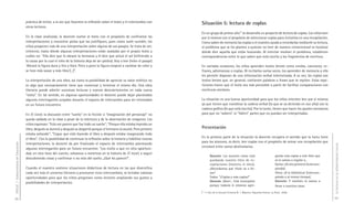 práctica de lector, a la vez que favorece la reflexión sobre el texto y el intercambio con      Situación 5: lectura de coplas
                                     otros lectores.
                                                                                                                                     En un grupo de primer año17 se desarrolla un proyecto de lectura de coplas. Los niños leen
                                     En la clase analizada, la docente vuelve al texto con el propósito de confrontar las            por sí mismos con el propósito de seleccionar coplas para incluirlas en una recopilación.
                                     interpretaciones y encontrar pistas que las justifiquen, pues como suele suceder, los           Como saben de memoria las coplas o el maestro ayuda a recordarlas mediante su lectura,
                                     niños proponen más de una interpretación sobre alguno de sus pasajes. Se trata de ver,          el problema que se les plantea a quienes no leen de manera convencional es localizar
                                     entonces, hasta dónde algunas interpretaciones están avaladas por el propio texto y             dónde dice aquella que están buscando. Al intentar resolver el problema, establecen
                                     cuáles no: “Ella dice que lo abrazó la hermana y él dice que actuó el sol (refiriendo a         correspondencias entre lo que saben que está escrito y los fragmentos de escritura.
                                     la causa por la cual el niño de la historia deja de ser piedra). Voy a leer (relee el pasaje)
                                     ‘Abrazó la figura dura y fría y lloró. Poco a poco la figura empezó a cambiar de color y        En variadas ocasiones, los niños aprenden textos breves como rondas, canciones, re-
                                     se hizo más suave y más tibia’[...]”.                                                           franes, adivinanzas o coplas. Al recitarlos varias veces, los aprenden de memoria y ello
                                                                                                                                     les permite disponer de una información verbal interiorizada. A su vez, las coplas son
                                     La interpretación de una obra, así como la posibilidad de apreciar su valor estético no         textos breves que, en general, contienen palabras o frases que se repiten. Estas repe-
                                     es algo que necesariamente tiene que comenzar y terminar el mismo día. Una obra                 ticiones hacen que el texto sea más previsible a partir de facilitar comparaciones con
                                     literaria puede admitir sucesivas lecturas y nuevos descubrimientos en cada nueva               escrituras similares.
                                     “visita”. En tal sentido, en algunas oportunidades el docente puede dejar planteados
                                     algunos interrogantes surgidos durante el espacio de intercambio para ser retomados             La situación es una buena oportunidad para que los niños intenten leer por sí mismos
                                     en un futuro encuentro.                                                                         ya que tienen que coordinar la cadena verbal (lo que se va diciendo en voz alta) con la
                                                                                                                                     cadena gráfica (lo que está escrito). Por lo tanto, tienen que hacer los ajustes necesarios
                                     En El túnel, la discusión entre “sueño” en la ficción o “imaginación del personaje” no          para que no “sobren” ni “falten” partes que no puedan ser interpretadas.
                                     queda saldada en la clase a pesar de la relectura y de la observación de imágenes. Los
                                     niños expresan: “Esto me parece que fue todo un sueño”; “Porque ella estaba leyendo un
                                     libro, después se durmió y después se despertó porque el hermano la asustó. Pero primero        Presentación
                                     estaba soñando”; “Capaz que está leyendo el libro y después estaba imaginando todo
                                     el libro”. Con la posibilidad de continuar la reflexión sobre la historia y habilitar nuevas    En la primera parte de la situación la docente recupera el sentido que la tarea tiene
                                                                                                                                     para los alumnos, es decir, leer coplas con el propósito de armar una recopilación que
                                     interpretaciones, la docente da por finalizado el espacio de intercambio planteando
DGCyE / Subsecretaría de Educación




                                                                                                                                                                                                                                                   La lectura en la alfabetización inicial
                                                                                                                                     circulará entre varios destinatarios.
                                     algunos interrogantes para un futuro encuentro: “Los invito a que en otra oportuni-
                                     dad, en otra hora del cuento, volvamos a meternos en la historia de El túnel, a seguir
                                                                                                                                              Docente: Les muestro cómo está                                gando más coplas a este libro que
                                     descubriendo cosas y confirmar o no esto del sueño. ¿Qué les parece?”.                                                                                                 se lo vamos a regalar a...
                                                                                                                                              quedando nuestro libro de re-
                                                                                                                                              copilaciones (muestra el libro).                              Varios: ¡Al otro primero! (interrum-
                                     Cuando el maestro sostiene situaciones didácticas de lectura en las que diversifica                      ¿Recordamos qué título va a lle-                              piendo).
                                     cada vez más el universo literario y promueve ricos intercambios, se brindan valiosas                    var?                                                          Otros: ¡A la biblioteca! (interrum-
                                     oportunidades para que los niños progresen como lectores ampliando sus gustos y                          Todos: “¡Coplas y más coplas!”                                piendo y al mismo tiempo).
                                     posibilidades de interpretación.                                                                         Docente: ¡Bien!... Está incompleto                            Docente: Y también lo vamos a
                                                                                                                                              porque todavía le estamos agre-                               llevar a nuestras casas.
                                                                                                                                     17
                                                                                                                                          1º año de la Escuela Primaria Nº 1. Maestra: Alejandra Paione. La Plata, 2006.

68                                                                                                                                                                                                                                                 69
 