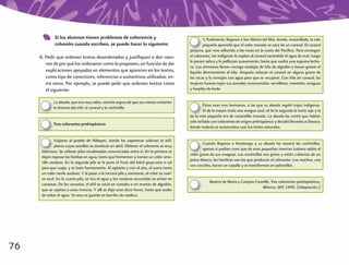 Si los alumnos tienen problemas de coherencia y                                       Y, ﬁnalmente, llegaron a San Mateo del Mar, donde, maravillada, la más
              cohesión cuando escriben, se puede hacer lo siguiente:                                pequeña aprendió que el color morado se saca de un caracol. El caracol
                                                                                            púrpura, que vive adherido a las rocas en la costa del Pacíﬁco. Para conseguir
                                                                                              ú
     A. Pedir que ordenen textos desordenados y justiﬁquen o den razo-                      el colorante, los indígenas le soplan al caracol sacándole el agua de mar; luego
                                                                                            le ponen saliva y lo pellizcan suavemente, hasta que suelta una espuma lecho-
        nes de por qué los ordenaron como lo proponen, en función de dar
                                                                                            sa. Los artesanos llevan consigo madejas de hilo de algodón y hacen gotear el
        explicaciones apoyadas en elementos que aparecen en los textos,                     líquido directamente al hilo. Después colocan el caracol en alguna grieta de
        como tipo de conectores, referencias a sustantivos utilizados, en-                  las rocas y lo remojan con agua para que se recupere. Con hilo de caracol, las
        tre otros. Por ejemplo, se puede pedir que ordenen textos como                      mujeres huaves tejen sus prendas ceremoniales: servilletas, manteles, enaguas
        el siguiente:                                                                       y huipiles de boda.

             La abuela, que era muy sabia, sonreía segura de que sus nietas contarían
                                                                                                    Éstas eran tres hermanas, a las que su abuela regaló trajes indígenas.
             la historia del añil, el caracol y la cochinilla.
                                                                                                    El de la mayor tenía una enagua azul, el de la segunda la tenía roja y la
                                                                                            d l más pequeña era de caracolillo morada. La abuela les contó que habían
                                                                                            de la
                                                                                            sido teñidas con colorantes de origen prehispánico y decidió llevarlas a Oaxaca,
             Tres colorantes prehispánicos
                                                                                            donde todavía se acostumbra usar los tintes naturales.

              Viajaron al pueblo de Niltepec, donde los zapotecas cultivan el añil,
                                                                                                    Cuando llegaron a Amatengo y su abuela les mostró las cochinillas,
              planta cuyas semillas se siembran en abril. Obtener el colorante es muy
                                                                                                    apenas si podían creer que de esos pequeños insectos hubiera salido el
      l b i
      laborioso. Se utilizan pilas escalonadas comunicadas entre sí. En la primera se
                                                                                            color grana de sus enaguas. Las cochinillas son grises y están cubiertas de un
                                                                                              l
      dejan reposar las hierbas en agua, hasta que fermentan y toman un color ama-
                                                                                            polvo blanco; las hembras son las que producen el colorante. Los machos, una
      rillo verdoso. En la segunda pila se le pone el fruto del árbol guya-vere o cal
                                                                                            vez crecidos, hacen un capullo y se transforman en palomillas.
      para que cuaje, y se bate fuertemente. Al agitarse y con el aire, el suero toma
      un color verde azuloso. Y al pasar a la tercera pila y asentarse, el color se vuel-
      ve azul. En la cuarta pila, se tira el agua y los residuos escurridos se echan en
                                                                                                        Beatriz de María y Campos Castelló, Tres colorantes prehispánicos,
      canastas. De las canastas, el añil se vacía en costales o en mantas de algodón,
                                                                                                                                      México, SEP, 1990. (Adaptación.)
      que se sujetan a unos troncos. Y allí se deja unas doce horas, hasta que acabe
      de soltar el agua. Ya seco se guarda en barriles de madera.




76
 