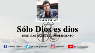 CÉSAR R. ESPINEL
cesarodes
César R. Espinel @CesarEspinelEdA El Circumpunto
 