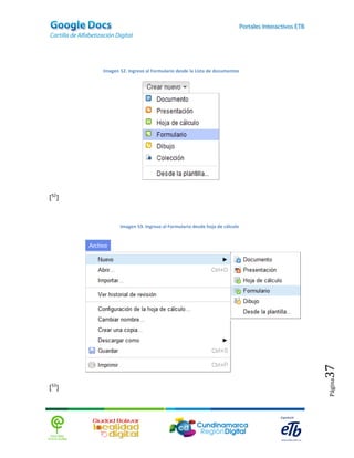 Imagen 52. Ingreso al Formulario desde la Lista de documentos




[52]



              Imagen 53. Ingreso al Formulario desde hoja de cálculo




                                                                       37
                                                                       Página




[53]
 