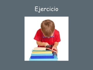 Ejercicio
 