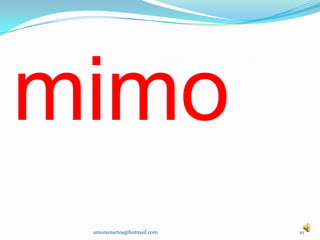 mimo10amoramartos@hotmail.com