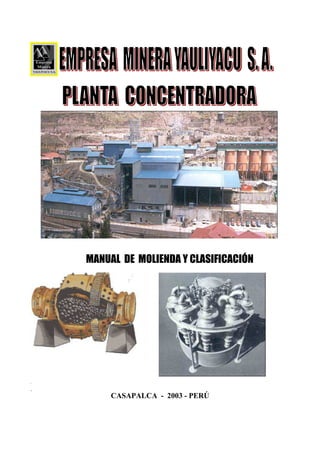 MANUAL DE MOLIENDA Y CLASIFICACIÓN
CASAPALCA - 2003 - PERÚ
 