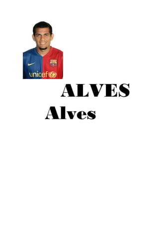ALVES
Alves

 