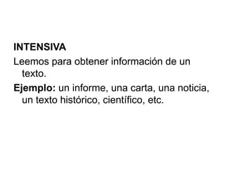 INTENSIVALeemos para obtener información de un texto.Ejemplo: un informe, una carta, una noticia, un texto histórico, científico, etc.