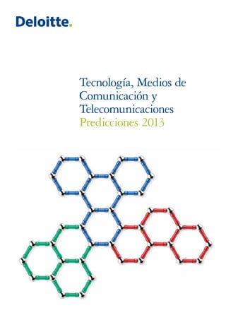 Tecnología, Medios de
Comunicación y
Telecomunicaciones
Predicciones 2013
 