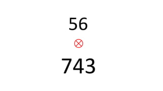 56
743
 