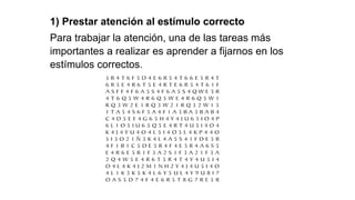 1) Prestar atención al estímulo correcto
Para trabajar la atención, una de las tareas más
importantes a realizar es aprender a fijarnos en los
estímulos correctos.
 