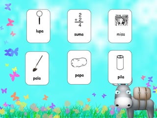 lupa suma misa pala papa pila