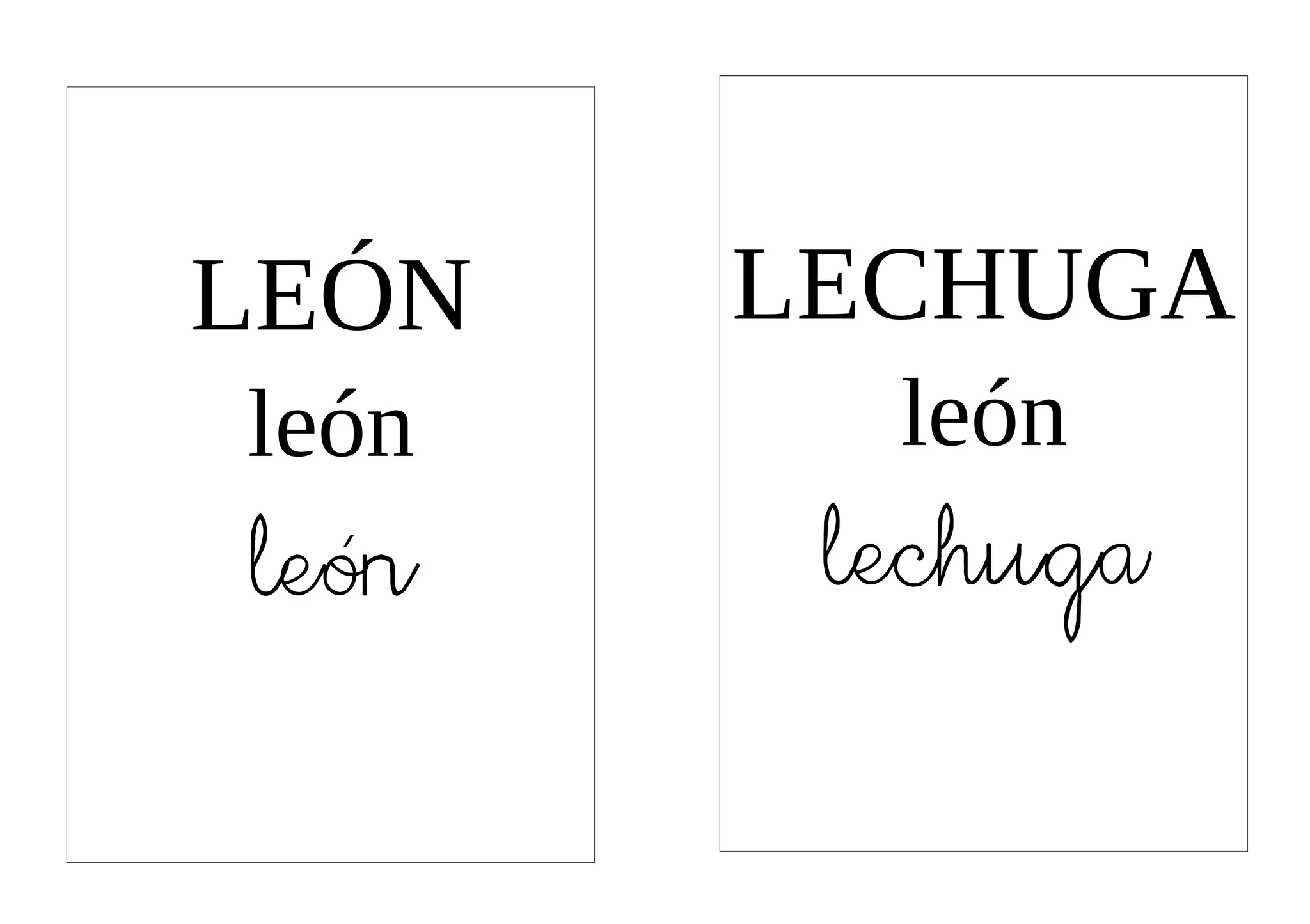 LEÓN   LECHUGA
león     león
león    lechuga
 