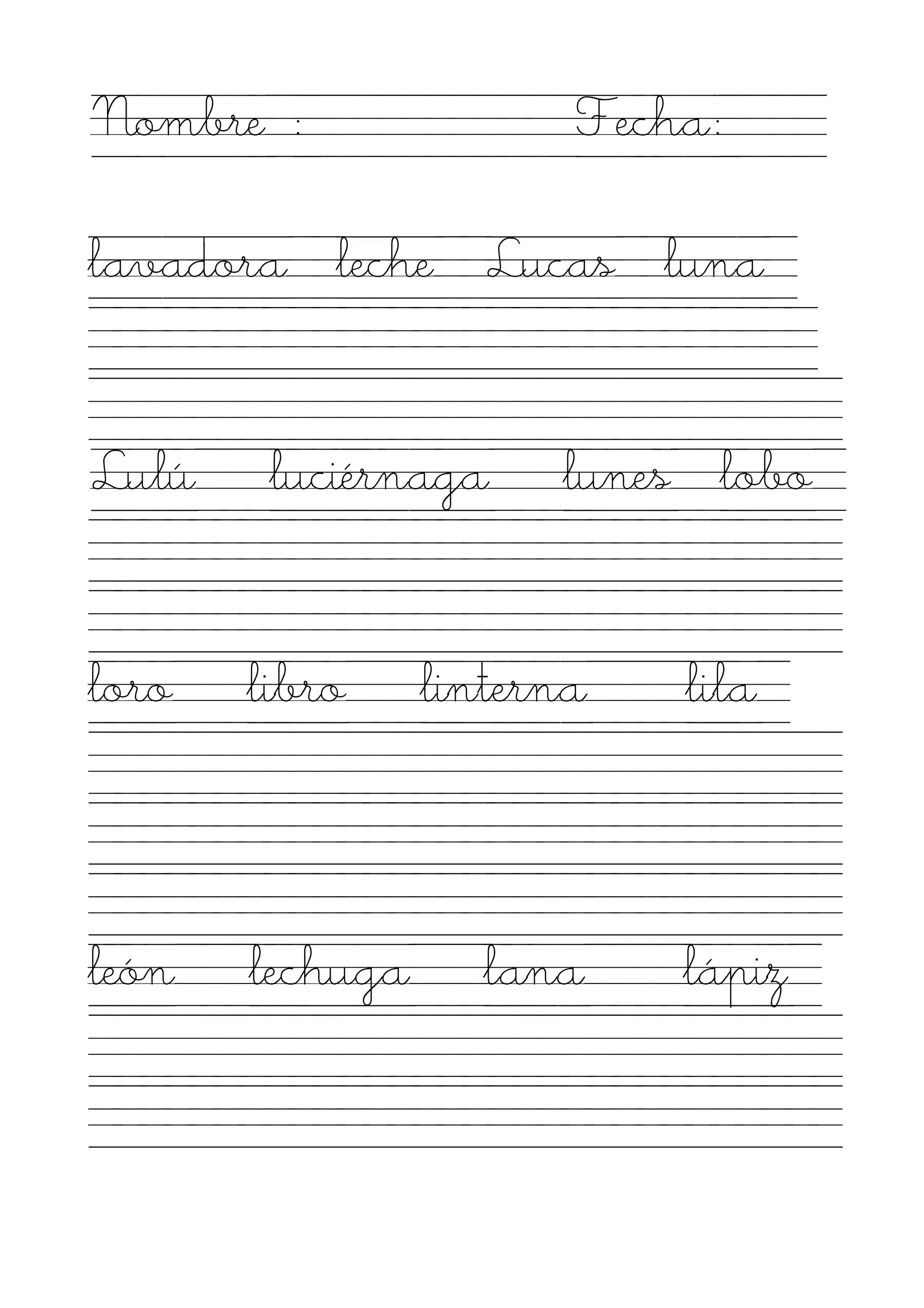 Nombre :                Fecha:

lavadora leche Lucas luna


Lulú    luciérnaga     lunes lobo


loro   libro     linterna   lila



león   lechuga      lana    lápiz
 