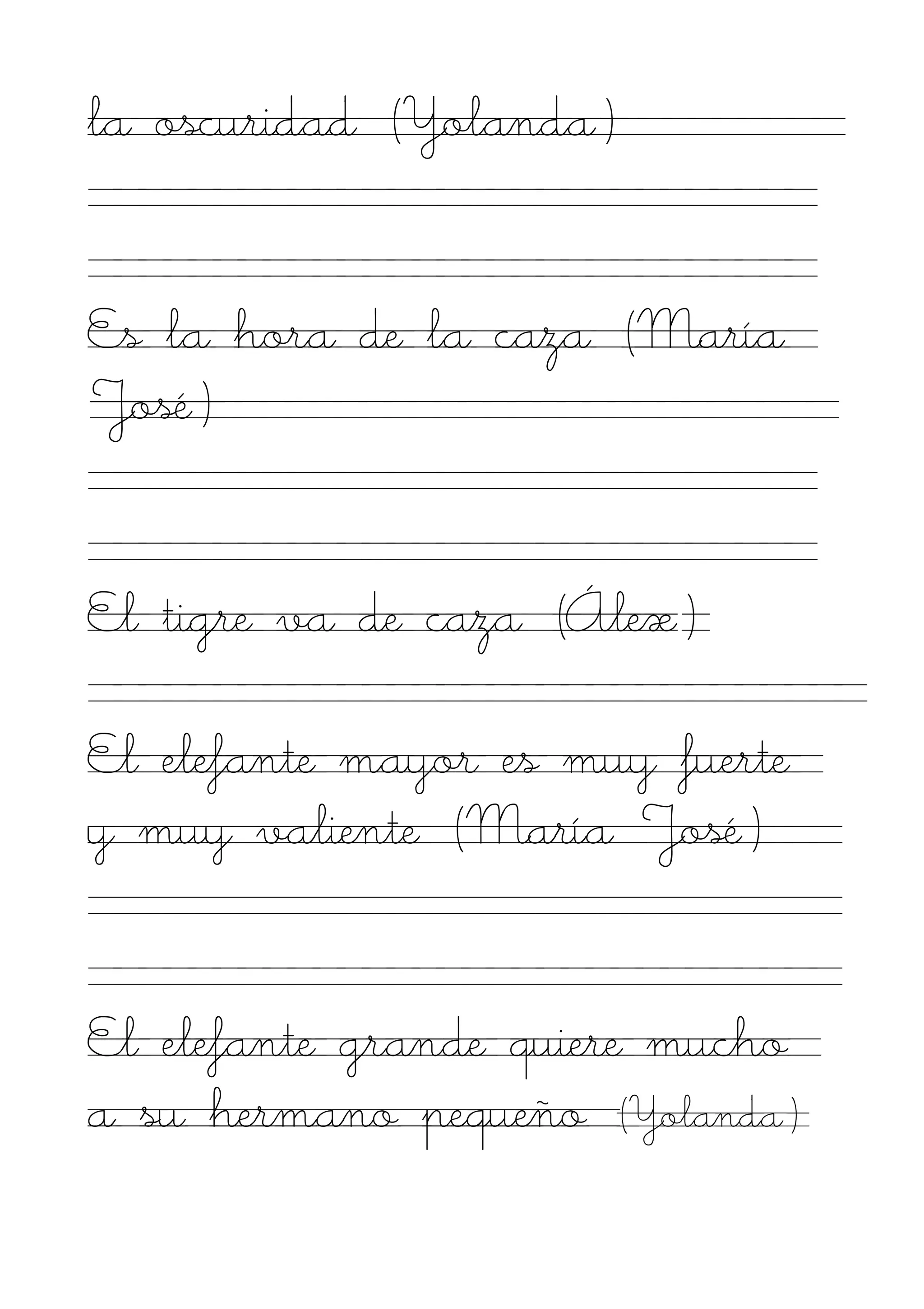la oscuridad (Yolanda)


Es la hora de la caza (María
José)


El tigre va de caza (Álex)

El elefante mayor es muy fuerte
y muy valiente (María José)


El elefante grande quiere mucho
a su hermano pequeño (Yolanda)
 