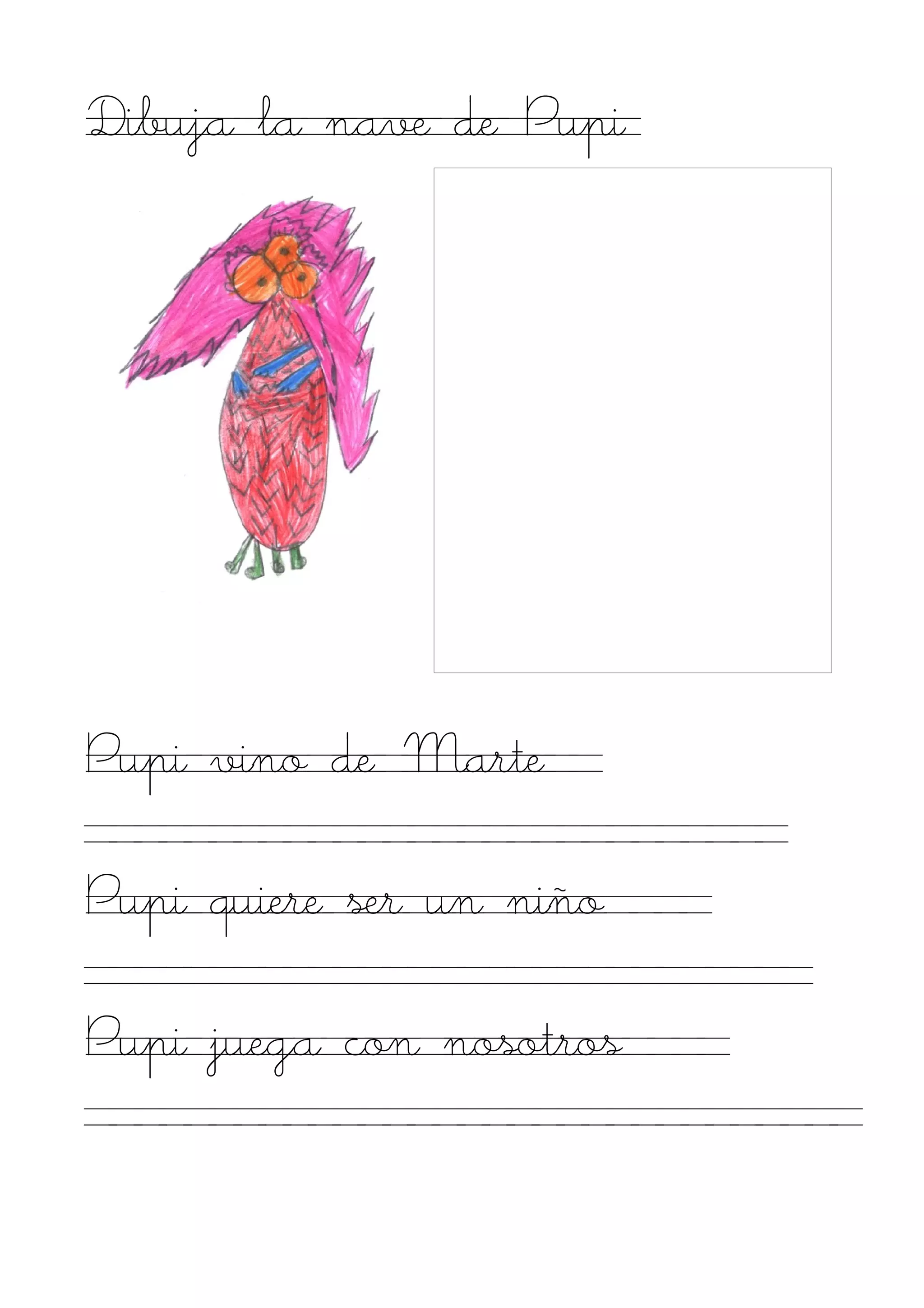 Dibuja la nave de Pupi




Pupi vino de Marte

Pupi quiere ser un niño

Pupi juega con nosotros
 