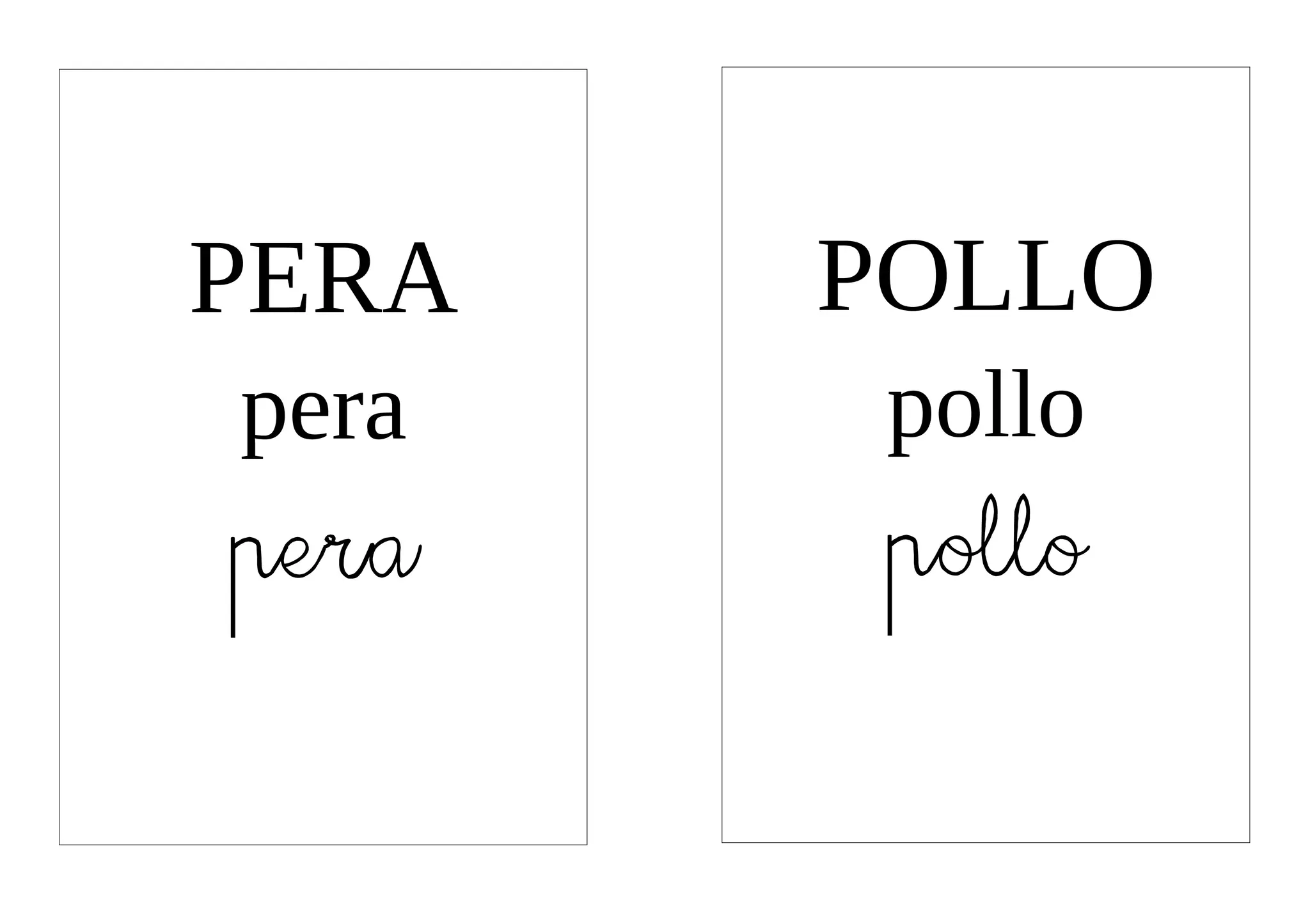 PERA   POLLO
pera    pollo
pera    pollo
 