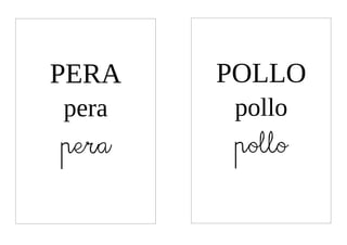 PERA   POLLO
pera    pollo
pera    pollo
 