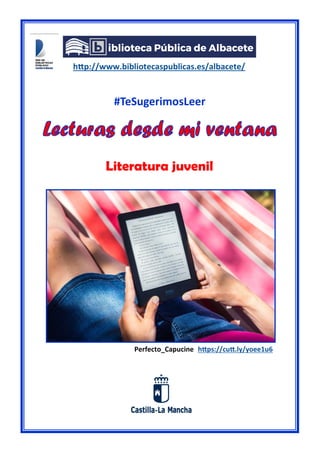 h p://www.bibliotecaspublicas.es/albacete/
#TeSugerimosLeer
Literatura juvenil
Perfecto_Capucine h ps://cu .ly/yoee1u6
 