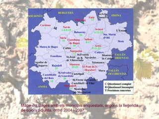 Mapa del Bages amb els municipis enquestats, segons la llegenda de colors adjunta, entre 2004 i 2007. 