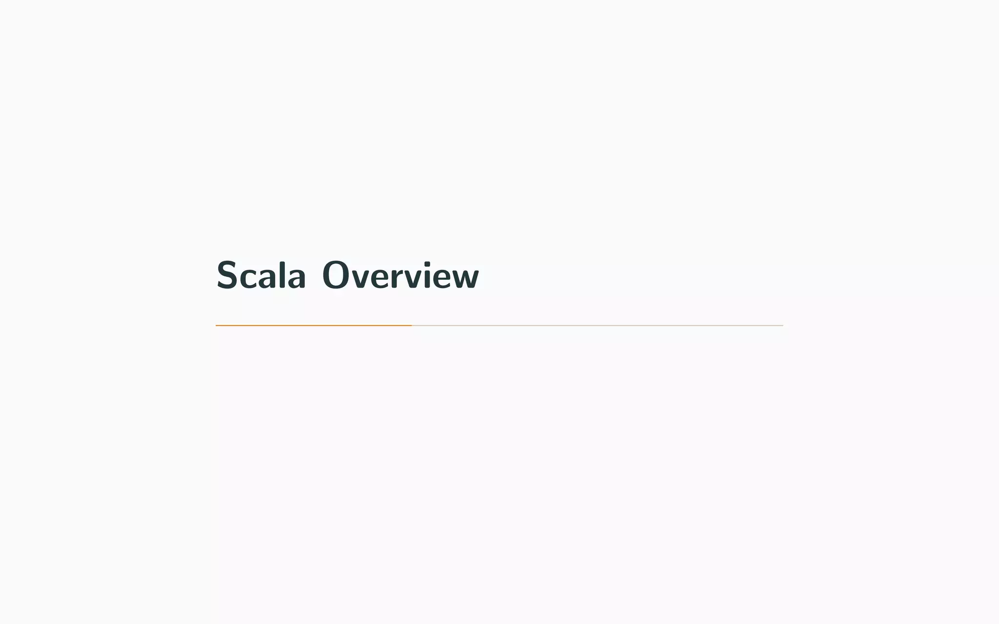 Scala Overview
 