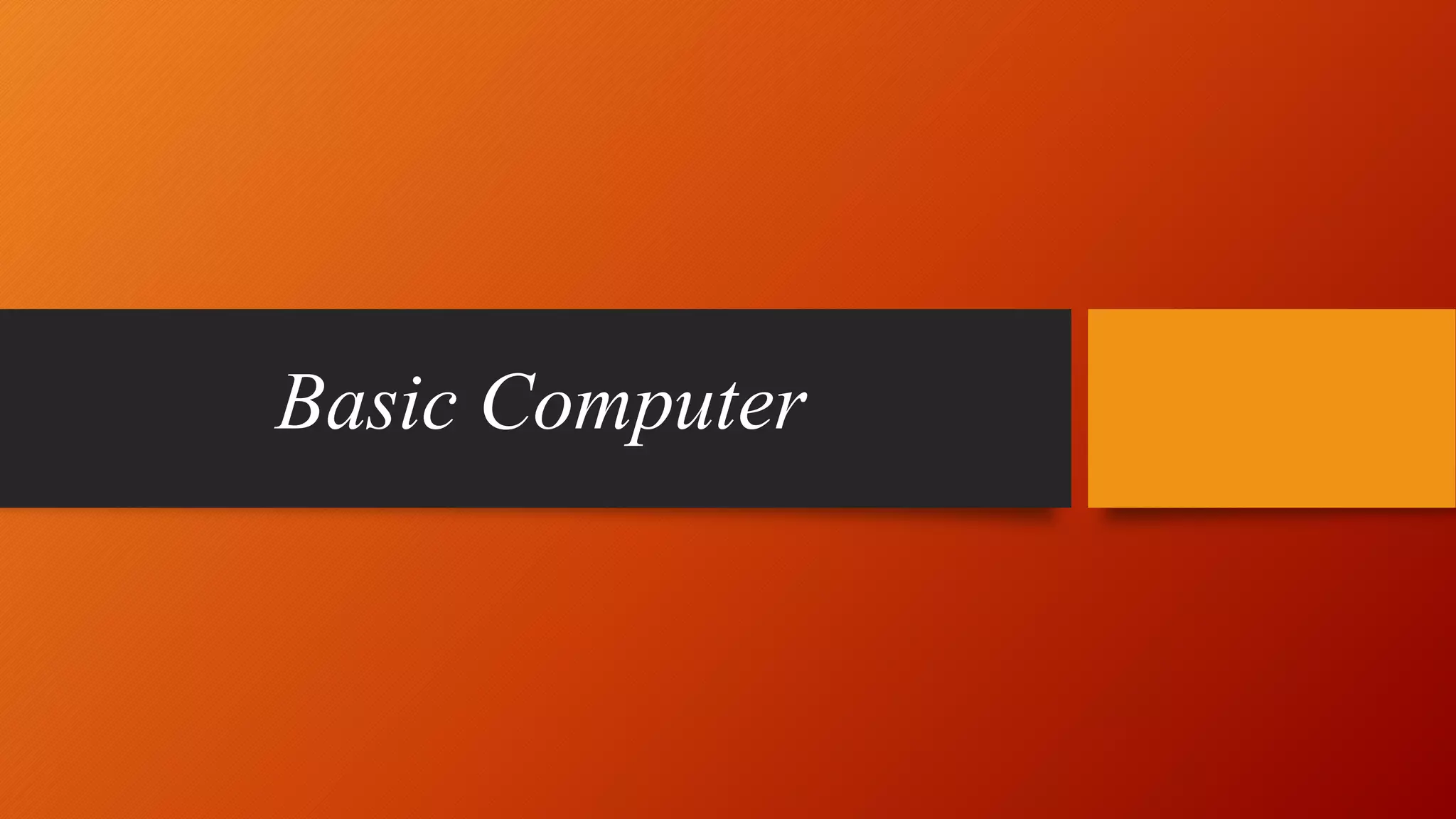 Basic Computer
 