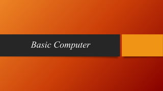 Basic Computer
 