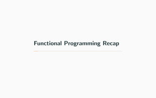 Functional Programming Recap
 