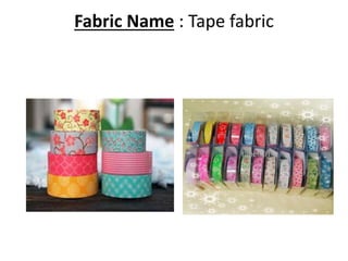 Fabric Name : Tape fabric