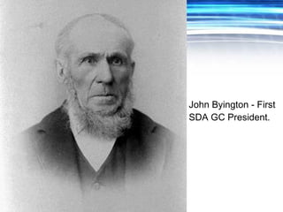 John Byington - First SDA GC President. 