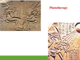 Phototherapy
 