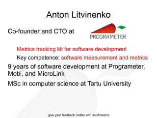Anton Litvinenko Co-founder and CTO at Metrics tracking kit for software development 