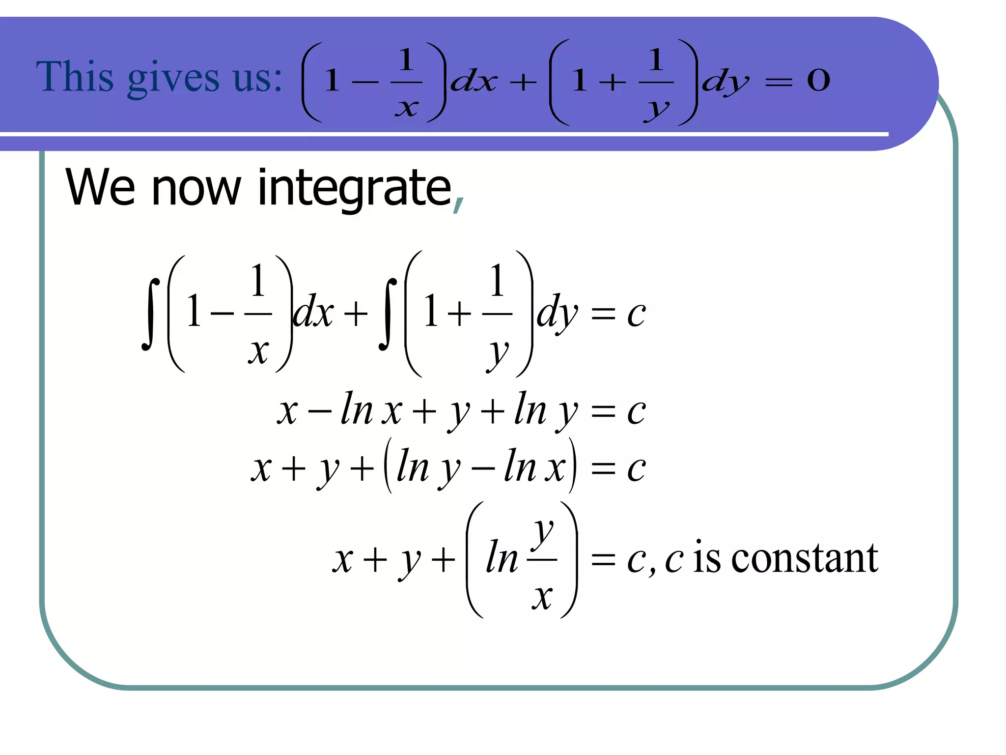This gives us: We now integrate ,   