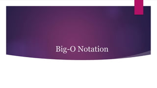 Big-O Notation
 