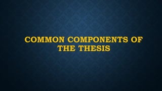 COMMON COMPONENTS OF
THE THESIS
 