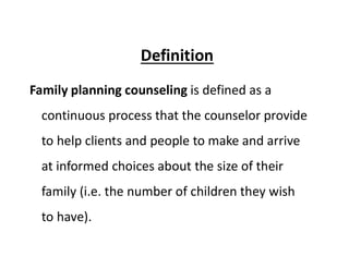 Factors influencing family planning
counseling outcomes
• Factors related to counselor
• Factors related to the client
• E...