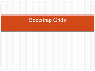 Bootstrap Grids
 