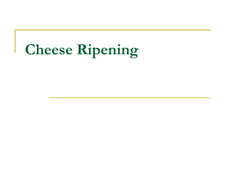 Cheese Ripening 