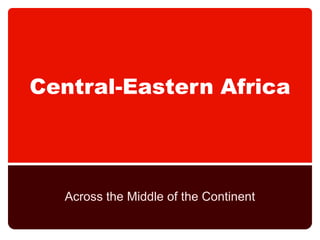 Central-Eastern Africa Across the Middle of the Continent 