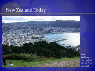 New Zealand TodayLeft: Wellington, the capital city of New Zealand