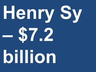 Henry Sy C $7.2 billion 
